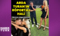 Arda Turan’ın röportaj hali