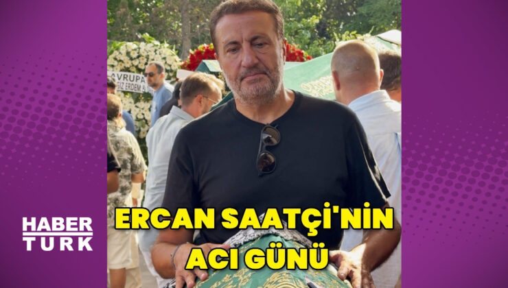 Ercan Saatçi, annesini kaybetti