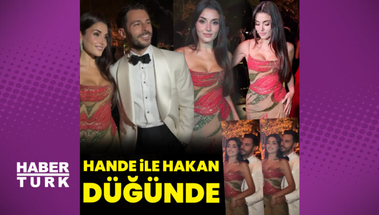 Hande Erçel ile Hakan Sabancı, düğünde