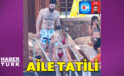 İsmail Ege Şaşmaz’ın aile tatili