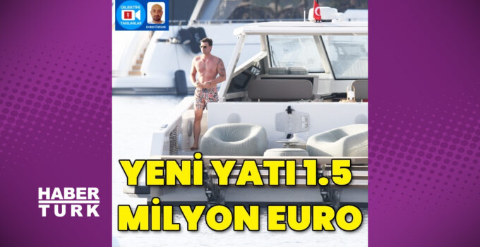 Kıvanç Tatlıtuğ’un yeni yatı 1.5 milyon Euro
