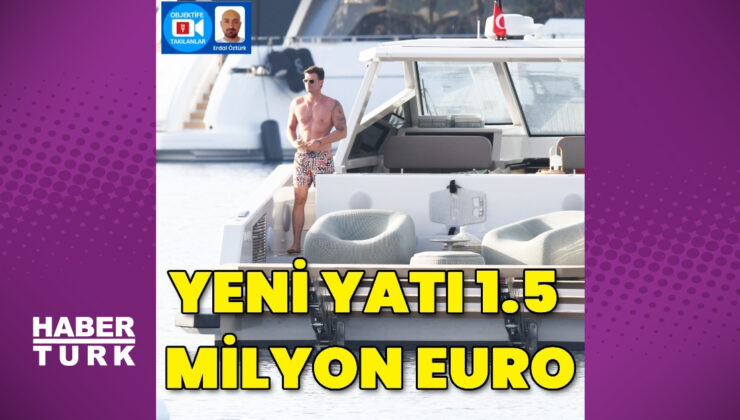 Kıvanç Tatlıtuğ’un yeni yatı 1.5 milyon Euro