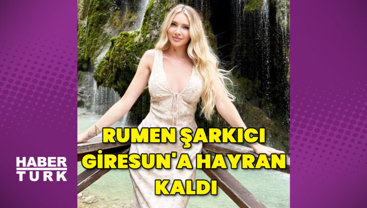 Otilia, Giresun’a hayran kaldı