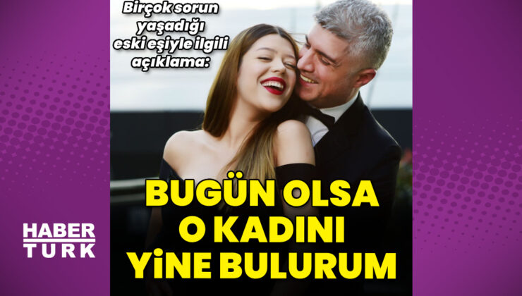 Özcan Deniz: Bugün olsa yine o kadını bulurum