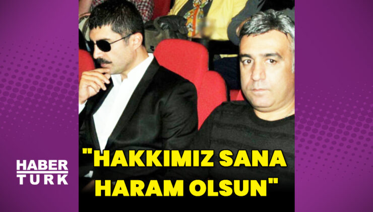 Özcan Deniz’den ağabeyi Ercan Deniz’e: Hakkımız sana haram olsun