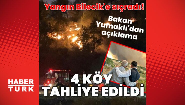 Sakarya’daki yangın Bilecik’e sıçradı! Bakan Yumaklı’dan açıklama