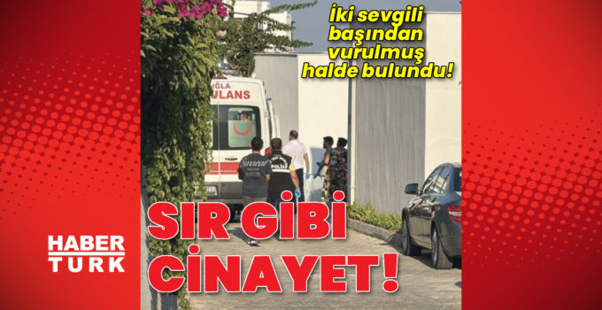 Bodrum’da 2 kişi evde başından silahla vurulmuş halde ölü bulundu