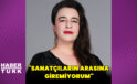 Esra Dermancıoğlu: Türkiye’de sanatçıların arasına giremiyorum