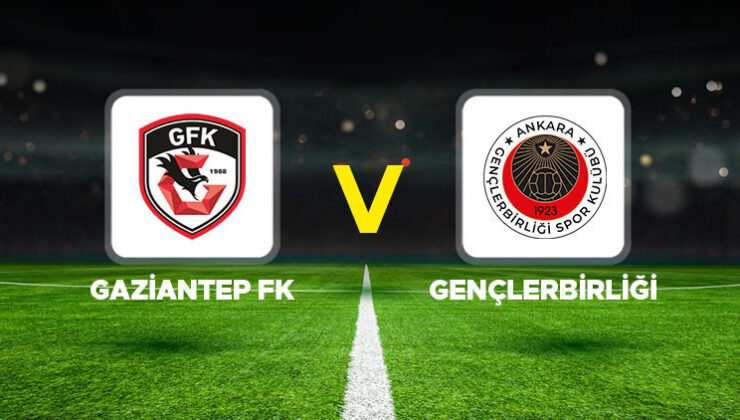 GAZİANTEP FK – GENÇLERBİRLİĞİ CANLI YAYIN BİLGİSİ 🔴 || Gaziantep FK – Gençlerbirliği maçı ne zaman, saat kaçta, hangi kanalda? Muhtemel 11’ler