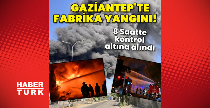 Gaziantep’te geri dönüşüm fabrikasında yangın