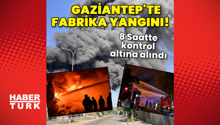 Gaziantep’te geri dönüşüm fabrikasında yangın