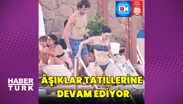 Hande Ataizi ile Dinç Aydoğdu tatillerine devam ediyor