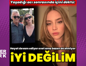 Hayal Köseoğlu: İyi değilim
