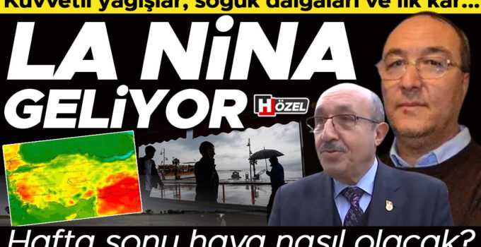 Kuvvetli yağışlar, soğuk dalgaları ve ilk kar: La Nina kapıda! Kuraklık ne zaman bitecek? Hafta sonu hava nasıl olacak?