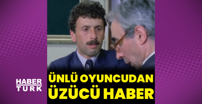 Oyuncu Necati Bilgiç’ten üzücü haber