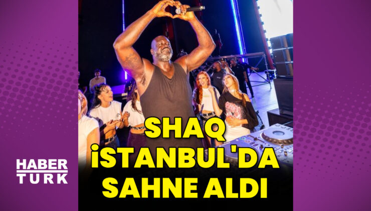 Shaquille O’Neal, İstanbul’da sahne aldı