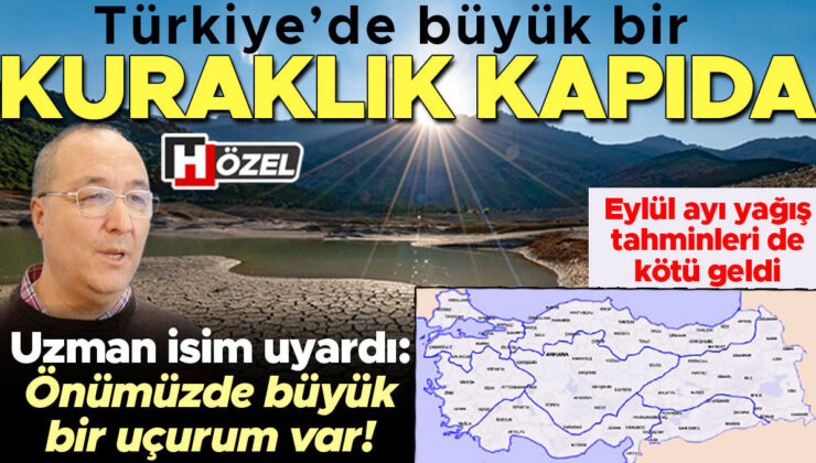 Türkiye’de kuraklık kapıda! Yağış tahminleri çok kötü, suyumuz bitiyor… Uzman isim uyardı: Büyük bir kuraklık bizleri bekliyor