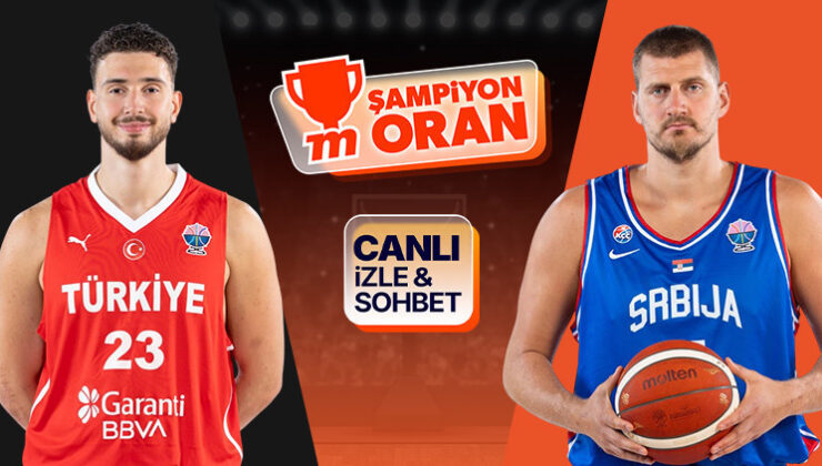 12 Dev Adam liderlik için Sırbistan karşısında! Maçın heyecanı canlı yayın, canlı sohbet ve Şampiyon Oranlar ile Misli’de