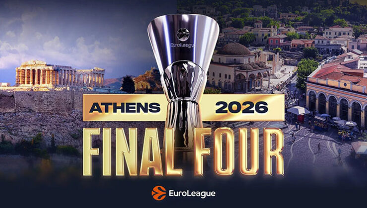 2026 EuroLeague Final Four Atina’da düzenlenecek!