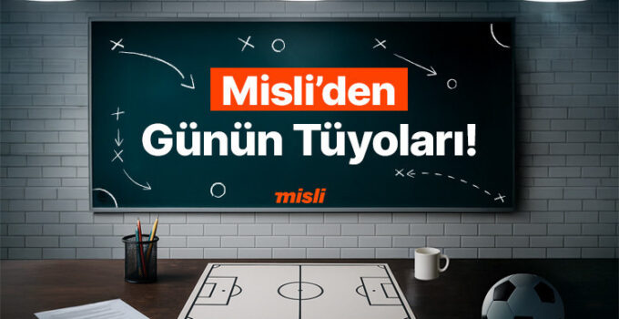 Atletico maçları 2.5 Üst bitiyor, Ajax kaybetmiyor… İşte Misli’den Günün Tüyoları!