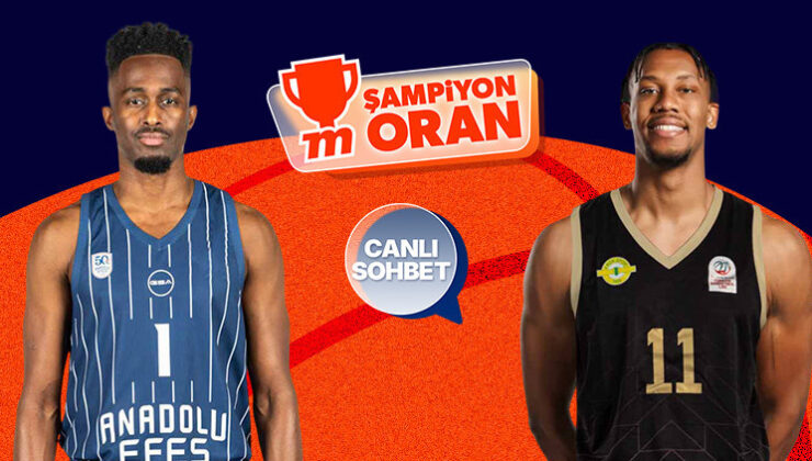Basketbolda sezon Anadolu Efes-Esenler Erokspor maçıyla başlıyor! Mücadelenin heyecanı canlı sohbet ve Şampiyon Oranlar ile Misli’de