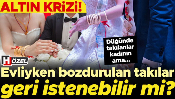 Düğün altınları kadının ama… Evliyken ev ve araba almak için bozdurulan takılar geri istenebilir mi? 5 SORU 5 YANIT