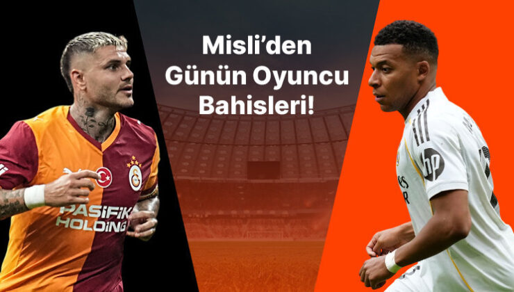 Icardi ilk 11’de başlayınca boş geçmiyor, Real’in golleri Mbappe’den! İşte Misli’den günün oyuncu bahisleri