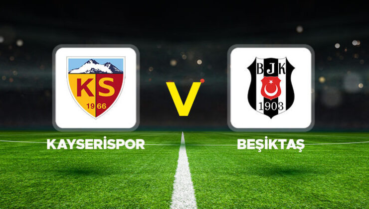 Kayserispor – Beşiktaş maçı ne zaman, saat kaçta, hangi kanalda? Kayserispor Beşiktaş maçı canlı izle bilgisi