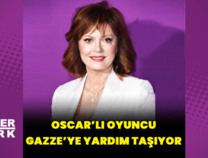 Oscar’lı oyuncu Susan Sarandon Gazze’ye yardım taşıyor