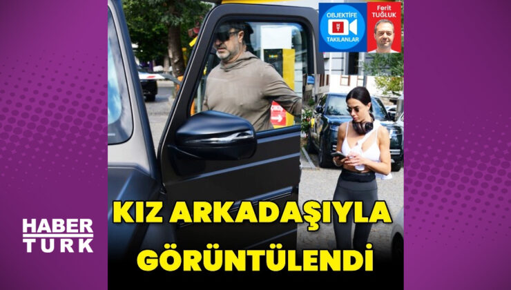 Serdar Bilgili, kız arkadaşıyla görüntülendi