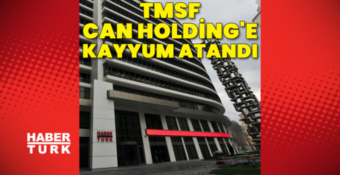 TMSF Can Holding’e kayyum olarak atandı