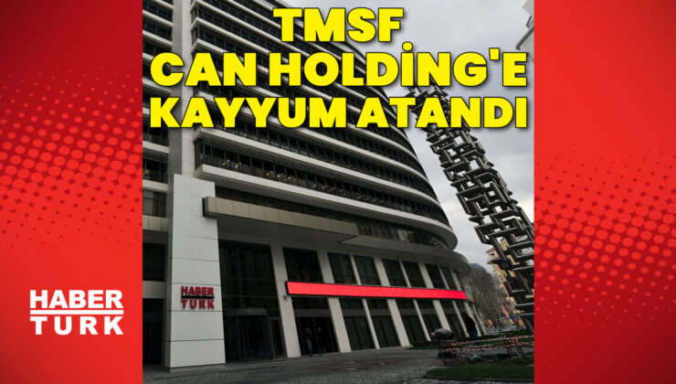 TMSF Can Holding’e kayyum olarak atandı