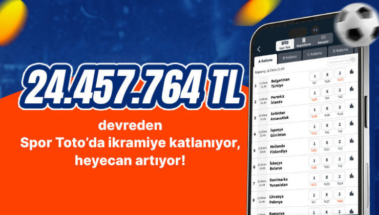 24.457.764 TL devreden Spor Toto’da ikramiye katlanıyor, heyecan artıyor!