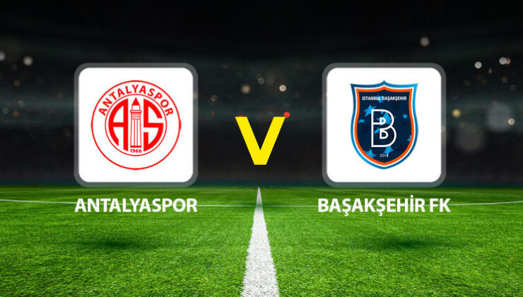 Antalyaspor Başakşehir FK maçı ne zaman saat kaçta hangi kanalda?