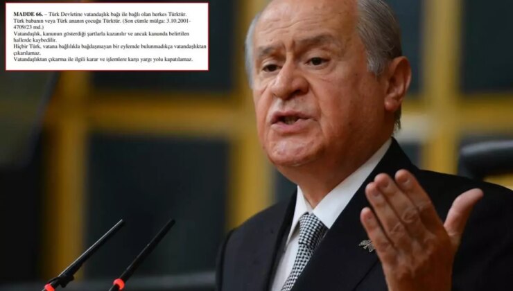 Bahçeli’den Anayasa’nın 66. maddesiyle ilgili tartışmalara sert tepki