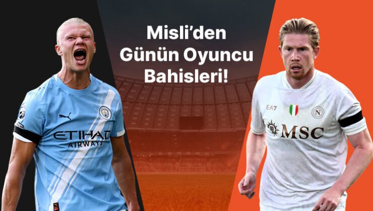 Erling Haaland Şampiyonlar Ligi’nde durdurulamıyor! Asist Sihirbazı Kevin De Bruyne’nin asist yapar oranı 3.15… İşte Misli’den günün oyuncu bahisleri