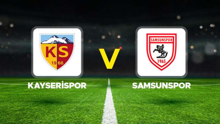Kayserispor – Samsunspor maçı ne zaman, hangi kanalda, saat kaçta?