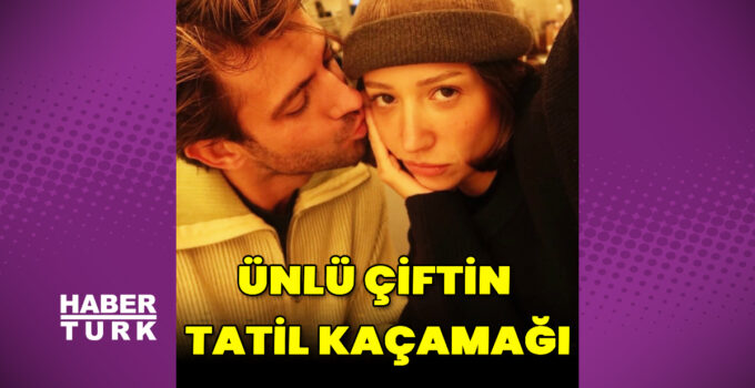 Zeynep Bastık ve Serkay Tütüncü’den romantik anlar
