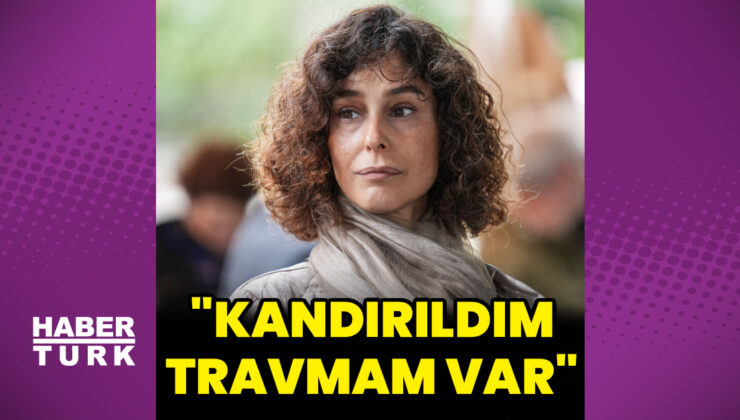 Arzum Onan: Kandırıldım, geçmişte travmam var