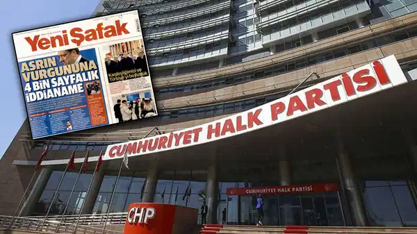 Ayrıntılar yandaşa sızdırılmıştı… CHP’den sert tepki: ‘İddianameyi Yeni Şafak mı yazıyor!’