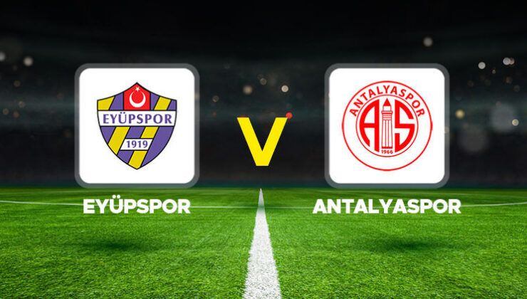 Eyüpspor – Antalyaspor maçı ne zaman, hangi kanalda, saat kaçta?