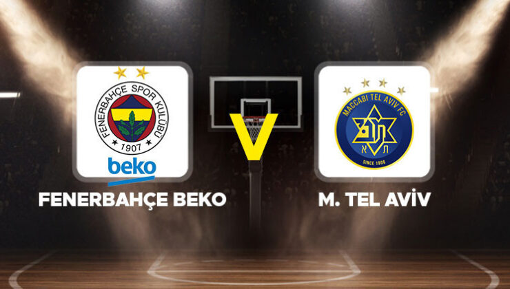 Fenerbahçe Beko – M.Tel Aviv basketbol maçı ne zaman, saat kaçta, hangi kanalda? (EuroLeague 10. hafta)