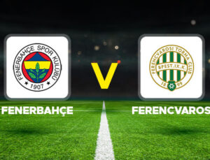 Fenerbahçe-Ferencvaros maçı ne zaman, saat kaçta, hangi kanalda? UEFA Avrupa Ligi Fenerbahçe Ferencvaros muhtemel 11’ler