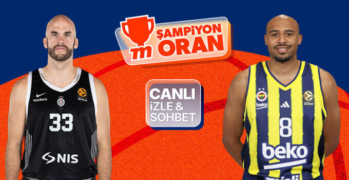 Fenerbahçe, Partizan’a konuk oluyor! Maçın heyecanı canlı yayın, canlı sohbet ve Şampiyon Oranlar ile Misli’de