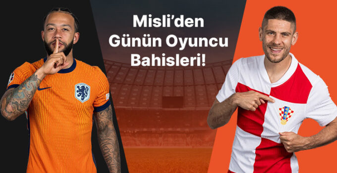 Günün dikkat çeken golcüleri: Memphis Depay ve Andrej Kramaric… İşte Misli’den günün oyuncu bahisleri