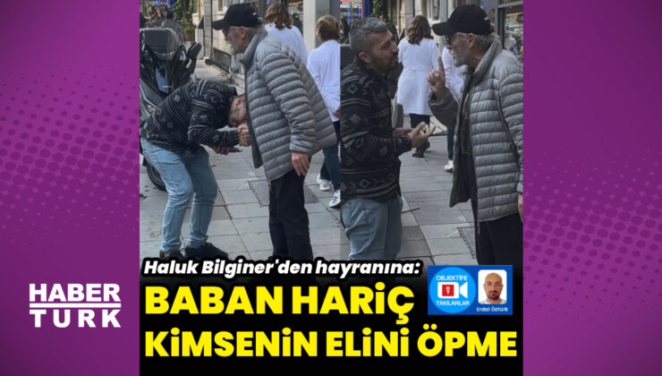 Haluk Bilginer’den hayranına: Baban hariç kimsenin elini öpme