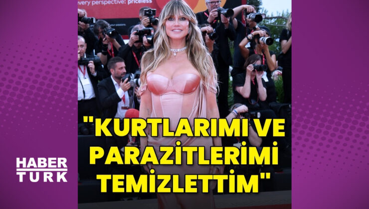 Heidi Klum kurt ve parazit temizliğinin sonucunu açıkladı