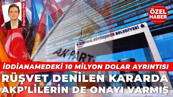 İBB Meclisi’ndeki o karar iddianamede: AKP de onay vermişti, bağış ‘rüşvet’ sayıldı