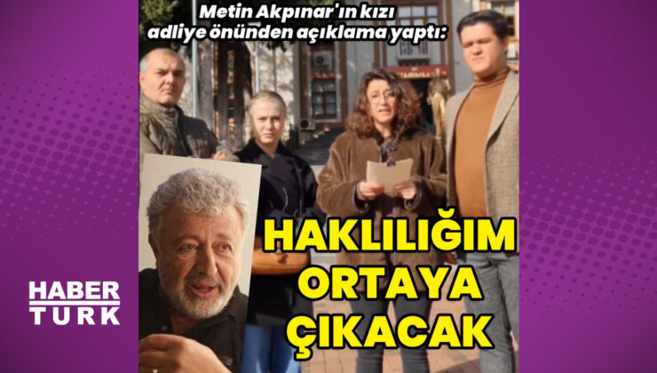 Metin Akpınar’ın kızı Duygu Nebioğlu: Hakikatin gün yüzüne çıkması gerçekten kolay olmuyormuş