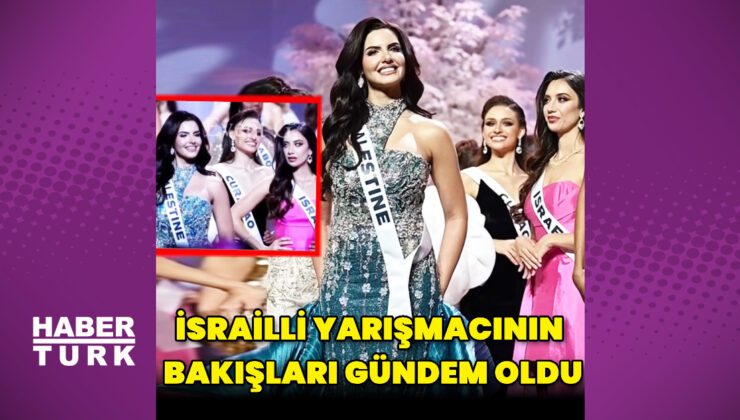 Miss Universe 2025’te İsrailli yarışmacının Filistinli yarışmacıya attığı bakış olay yarattı